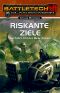 [Bear 06] • [Classic BattleTech 026] • Riskante Ziele